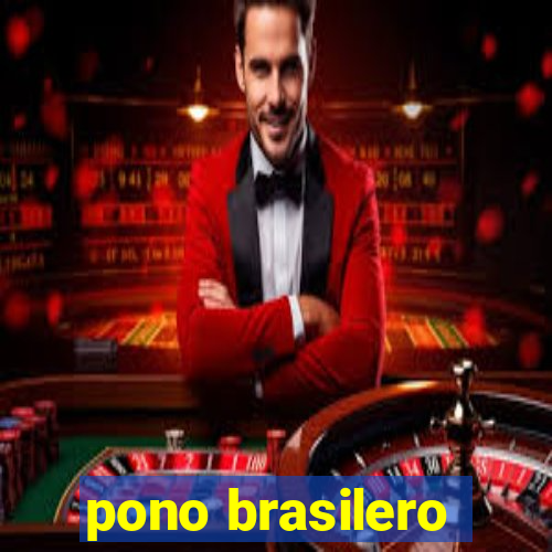 pono brasilero